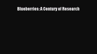 Download Blueberries: A Century of Research Ebook Free