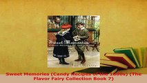 Download  Sweet Memories Candy Recipes of the 1800s The Flavor Fairy Collection Book 7 Download Online
