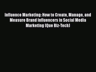 Download Video: Read Influence Marketing: How to Create Manage and Measure Brand Influencers in Social Media