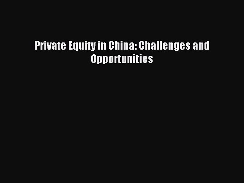 Read Private Equity in China: Challenges and Opportunities Ebook Free