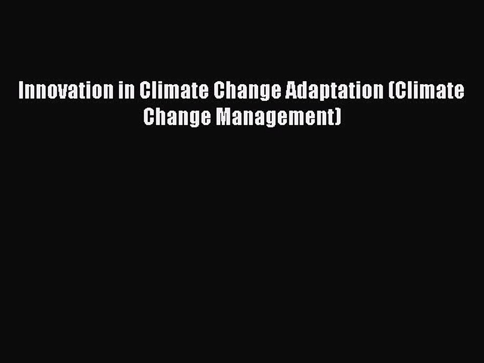 Read Innovation in Climate Change Adaptation (Climate Change Management) Ebook Free