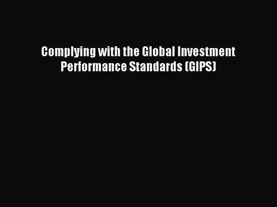 Read Complying with the Global Investment Performance Standards (GIPS) PDF Free