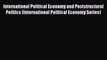 Read International Political Economy and Poststructural Politics (International Political Economy