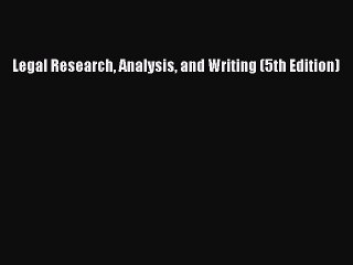 [Download] Legal Research Analysis and Writing (5th Edition) PDF Free