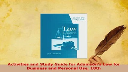 Download  Activities and Study Guide for Adamsons Law for Business and Personal Use 18th Free Books