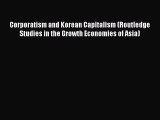 Read Corporatism and Korean Capitalism (Routledge Studies in the Growth Economies of Asia)