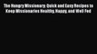 [PDF] The Hungry Missionary: Quick and Easy Recipes to Keep Missionaries Healthy Happy and