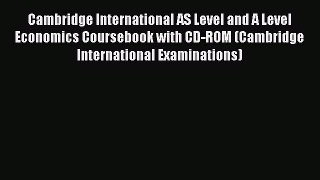 Download Cambridge International AS Level and A Level Economics Coursebook with CD-ROM (Cambridge