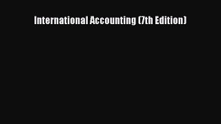 Read International Accounting (7th Edition) Ebook Free