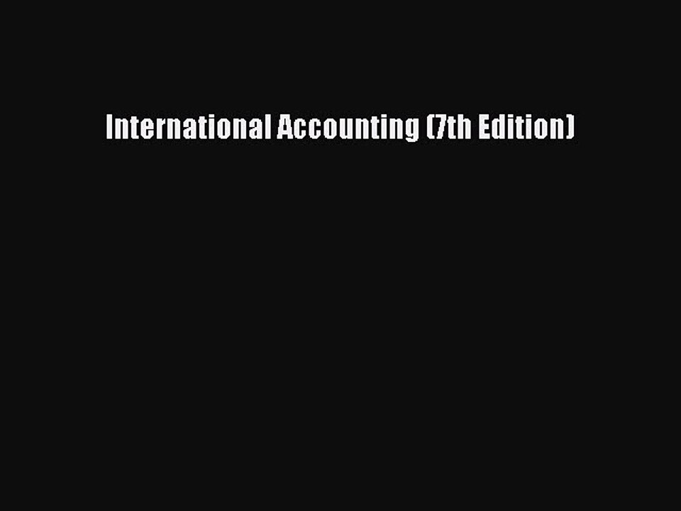 Read International Accounting (7th Edition) Ebook Free