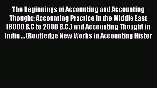 Read The Beginnings of Accounting and Accounting Thought: Accounting Practice in the Middle