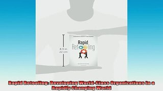 READ book  Rapid Retooling Developing WorldClass Organizations in a Rapidly Changing World Full Free
