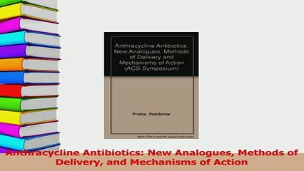 Download  Anthracycline Antibiotics New Analogues Methods of Delivery and Mechanisms of Action  EBook