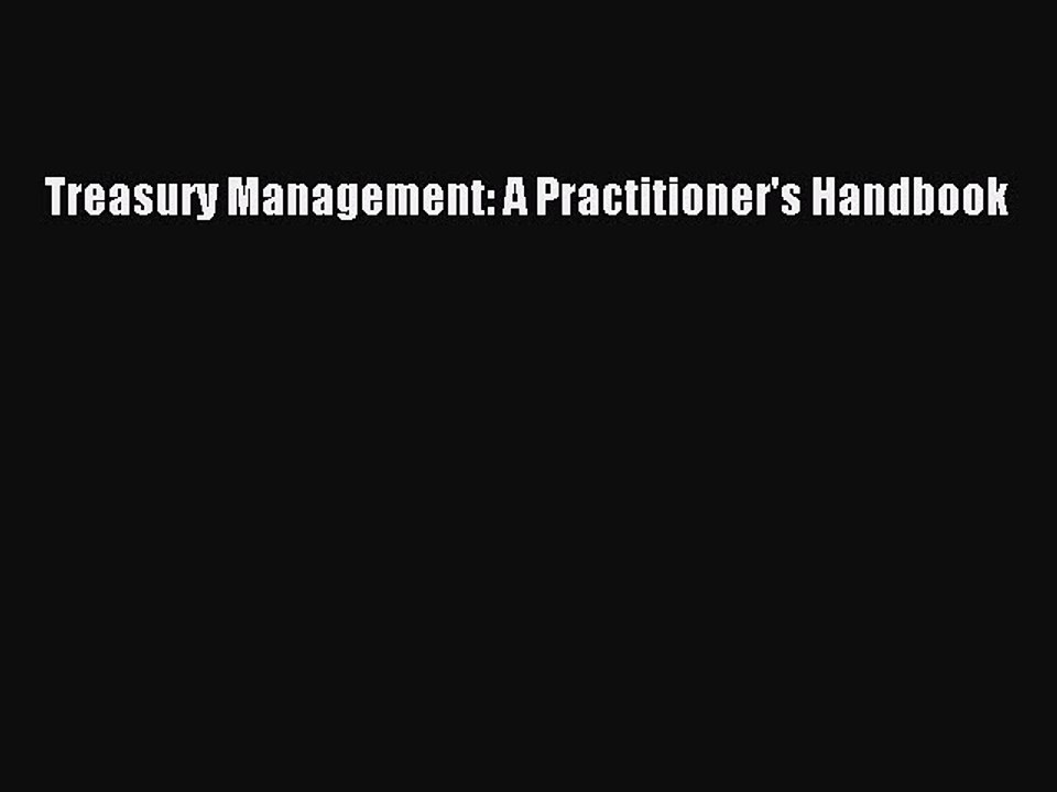 Read Treasury Management: A Practitioner's Handbook Ebook Free
