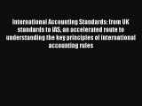 Read International Accounting Standards: from UK standards to IAS an accelerated route to understanding