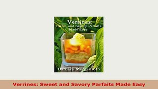 PDF  Verrines Sweet and Savory Parfaits Made Easy Download Online