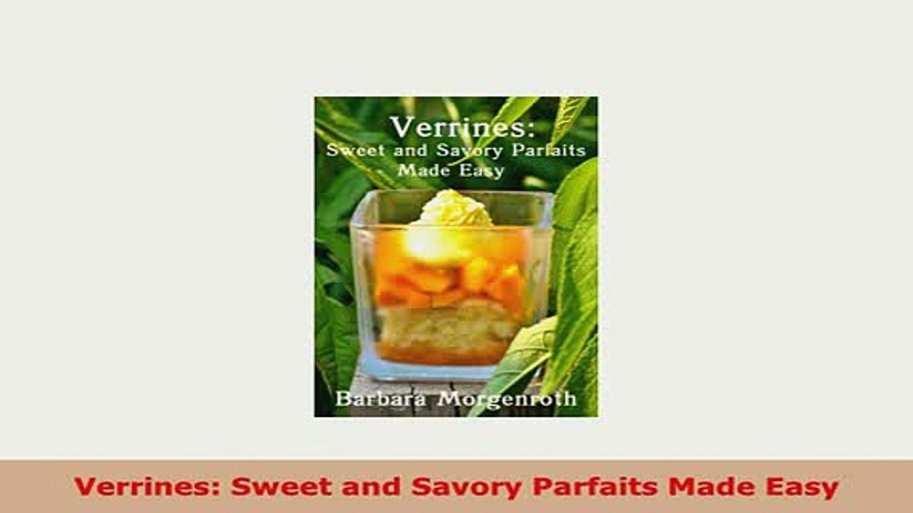 PDF  Verrines Sweet and Savory Parfaits Made Easy Download Online