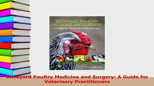 PDF Backyard Poultry Medicine and Surgery A Guide for Veterinary Practitioners Free Books