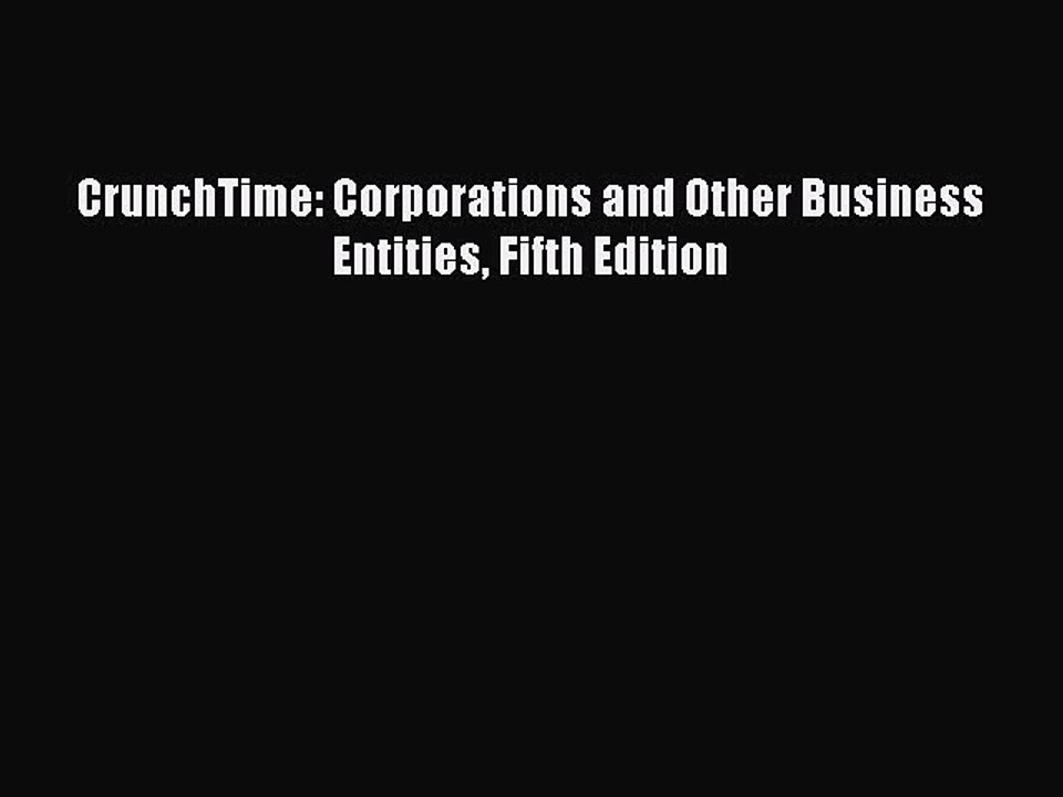 [Download] CrunchTime: Corporations and Other Business Entities Fifth Edition Ebook Free