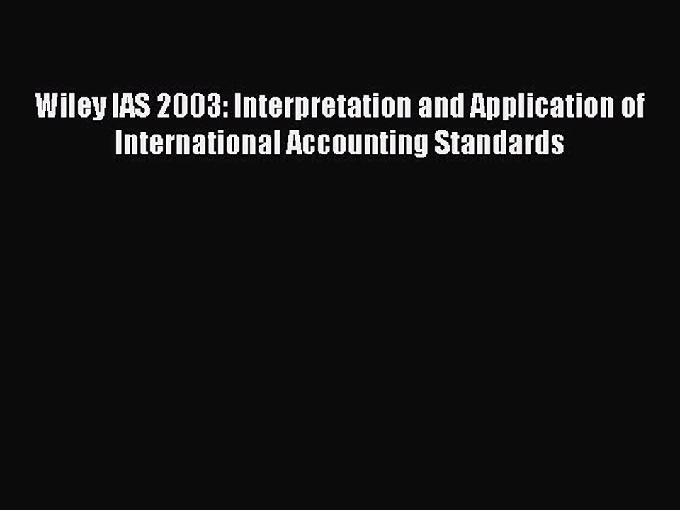Read Wiley IAS 2003: Interpretation and Application of International Accounting Standards Ebook