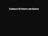 Read Trading in Oil Futures and Options Ebook Free