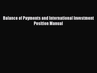 Read Balance of Payments and International Investment Position Manual Ebook Free