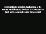 Read Bretton Woods revisited: Evaluations of the International Monetary Fund and the International