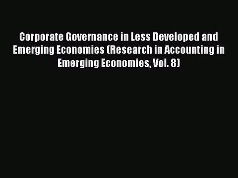 Read Corporate Governance in Less Developed and Emerging Economies (Research in Accounting