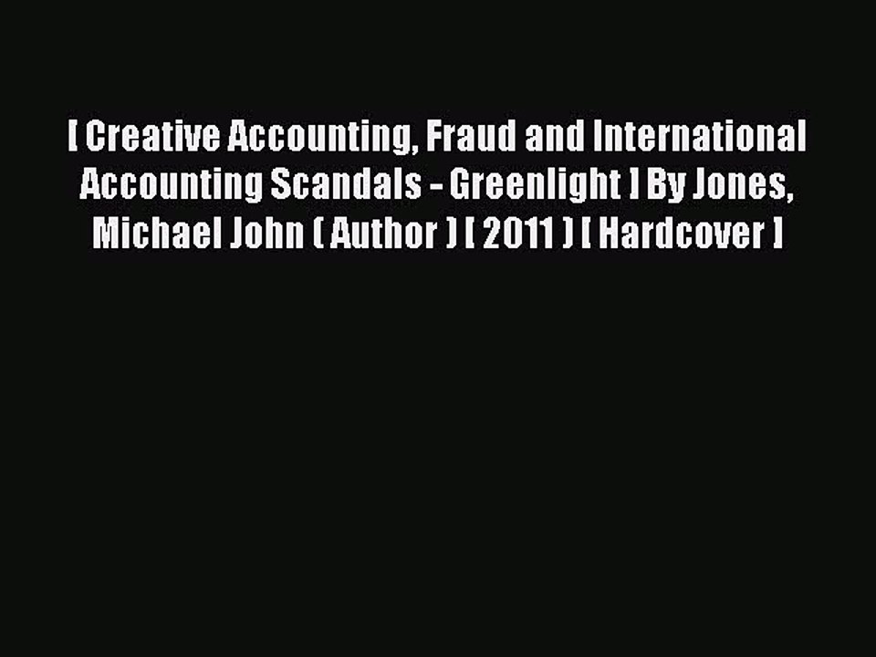 Read [ Creative Accounting Fraud and International Accounting Scandals - Greenlight ] By Jones