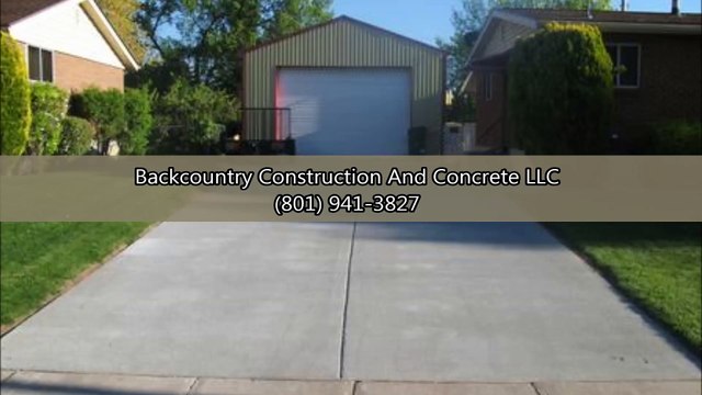 Backcountry Construction And Concrete LLC - (801) 941-3827