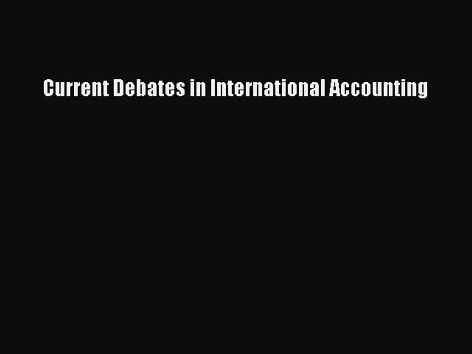 Read Current Debates in International Accounting Ebook Free
