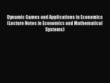 Read Dynamic Games and Applications in Economics (Lecture Notes in Economics and Mathematical