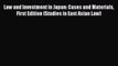 Read Law and Investment in Japan: Cases and Materials First Edition (Studies in East Asian