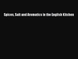 Download Spices Salt and Aromatics in the English Kitchen PDF Free