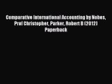 Read Comparative International Accounting by Nobes Prof Christopher Parker Robert B (2012)