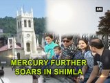 Mercury further soars in Shimla