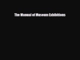 [PDF] The Manual of Museum Exhibitions Download Online