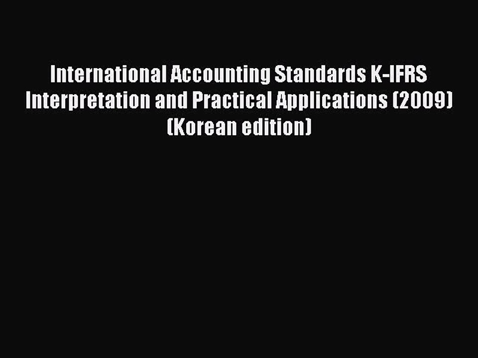 Download International Accounting Standards K-IFRS Interpretation and Practical Applications