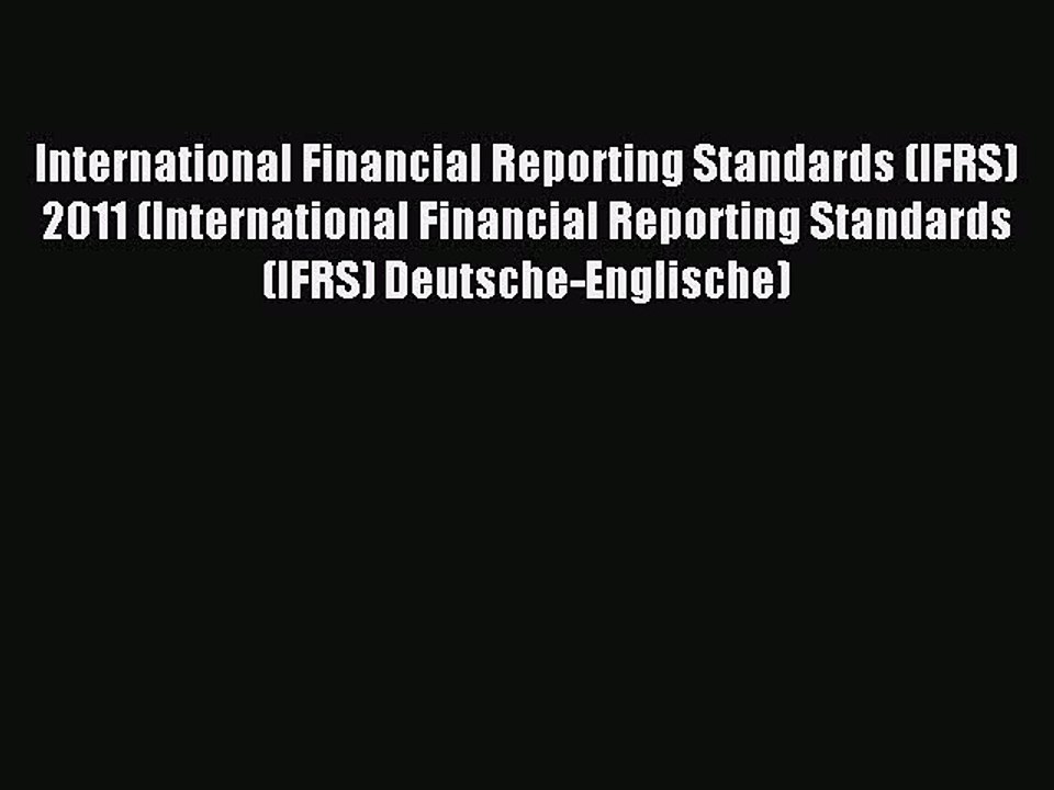 Read International Financial Reporting Standards (IFRS) 2011 (International Financial Reporting