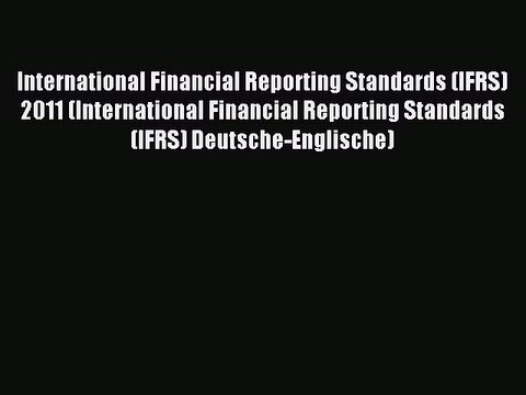 Read International Financial Reporting Standards (IFRS) 2011 (International Financial Reporting