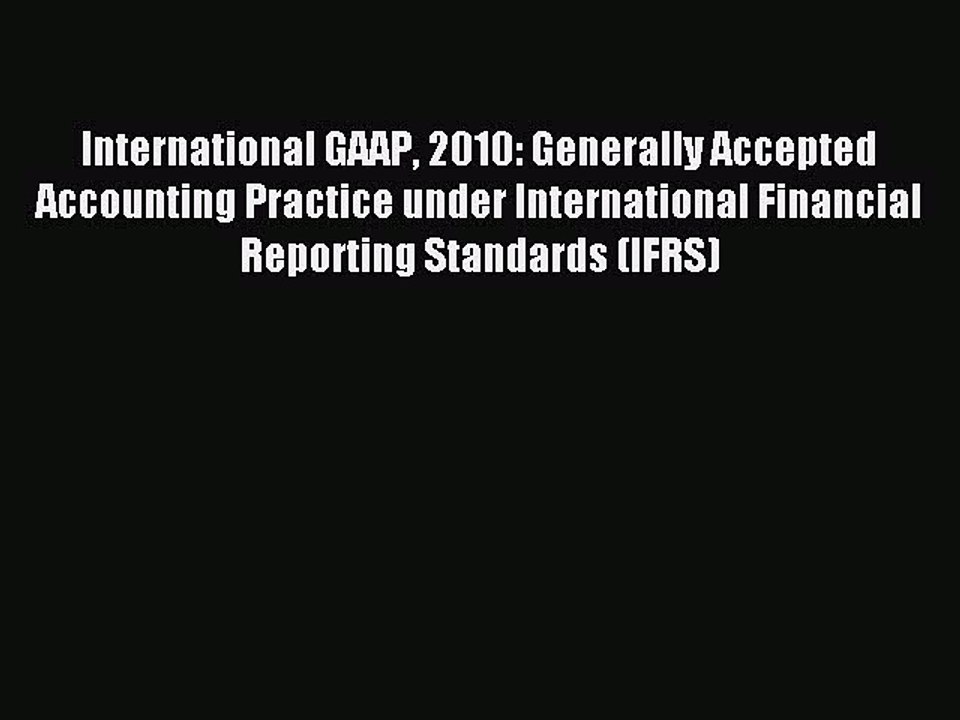 Read International GAAP 2010: Generally Accepted Accounting Practice under International Financial