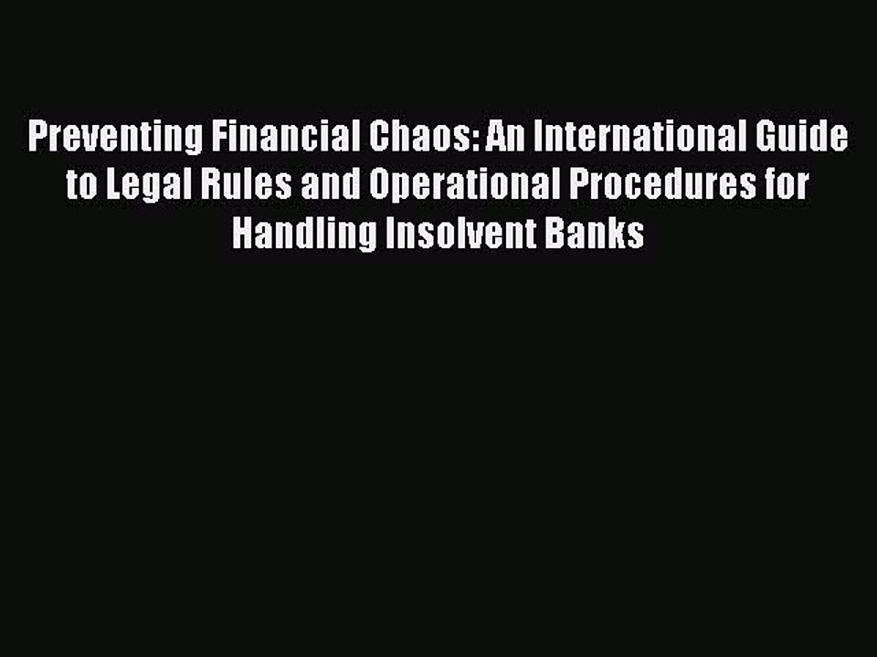Read Preventing Financial Chaos: An International Guide to Legal Rules and Operational Procedures