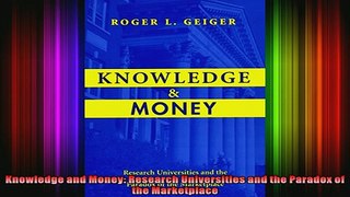 FREE PDF  Knowledge and Money Research Universities and the Paradox of the Marketplace  DOWNLOAD ONLINE