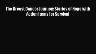 [PDF] The Breast Cancer Journey: Stories of Hope with Action Items for Survival Download Full