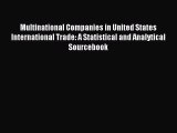 Read Multinational Companies in United States International Trade: A Statistical and Analytical
