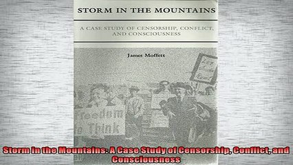 FREE DOWNLOAD  Storm in the Mountains A Case Study of Censorship Conflict and Consciousness  BOOK ONLINE