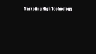 Read Marketing High Technology Ebook Free
