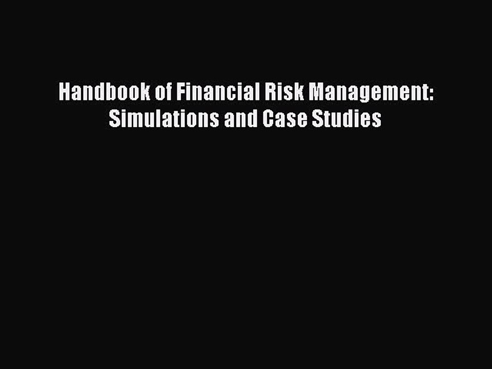 Download Handbook of Financial Risk Management: Simulations and Case Studies PDF Free