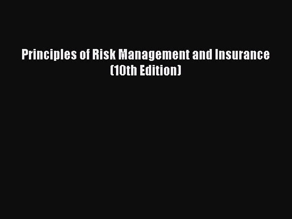 Read Principles of Risk Management and Insurance (10th Edition) Ebook Free