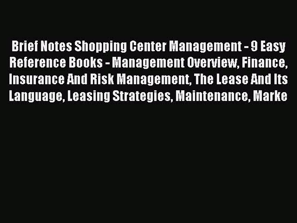 Read Brief Notes Shopping Center Management - 9 Easy Reference Books - Management Overview